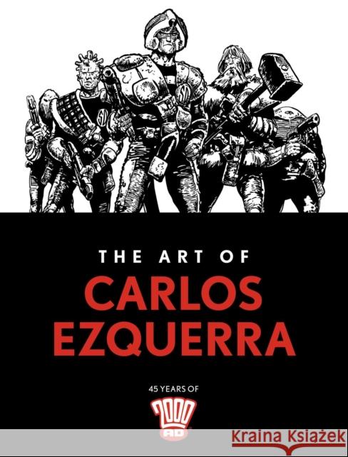 The Art of Carlos Ezquerra Carlos Ezquerra 9781786185679 2000 AD