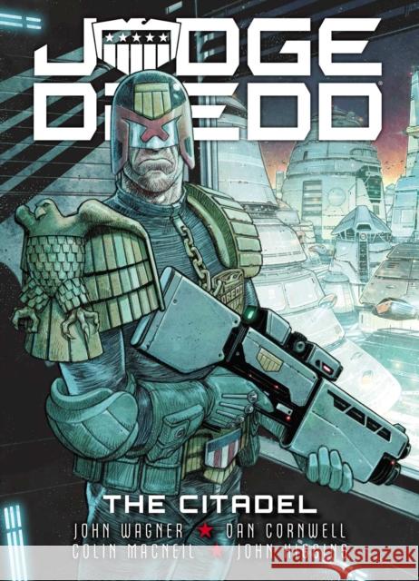 Judge Dredd: The Citadel John Wagner, Dan Cornwell, Colin MacNeil, John Higgins 9781786185686 Rebellion Publishing Ltd.