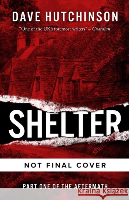 Shelter: The Aftermath Book One Dave Hutchinson 9781786186461