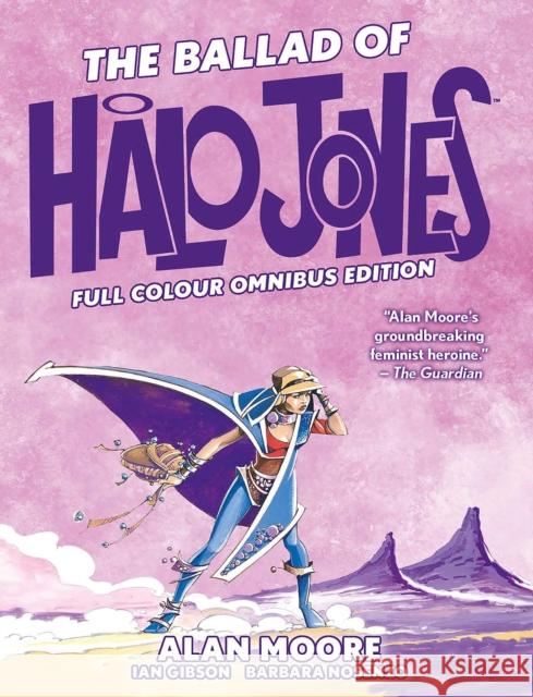 The Ballad of Halo Jones: Full Colour Omnibus Edition Alan Moore, Ian Gibson, Barbara Nocenzo 9781786187703 Rebellion Publishing Ltd.