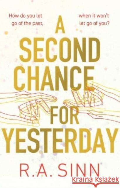 A Second Chance for Yesterday R A Sinn 9781786188274 Rebellion Publishing Ltd.