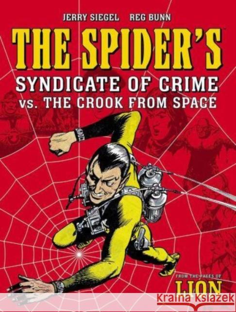 The Spider's Syndicate of Crime vs. The Crook From Space Jerry Siegel 9781786189714 Rebellion Publishing Ltd.