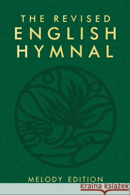 The Revised English Hymnal Melody edition  9781786220066 Canterbury Press Norwich