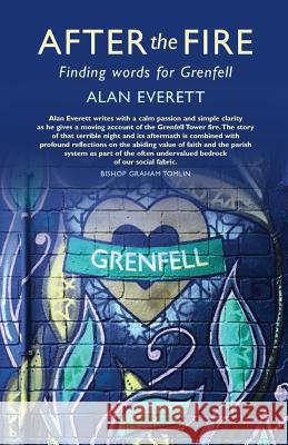 After the Fire: Finding Words for Grenfell Alan Everett 9781786220523 Canterbury Press Norwich