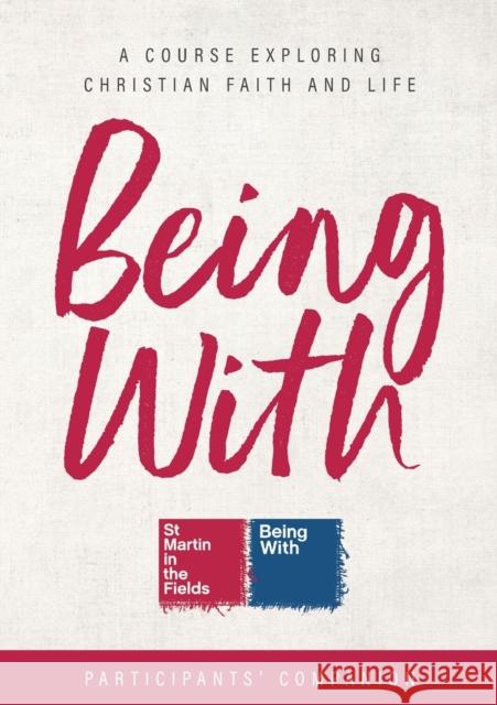 Being With Course Participants\' Companion: A Course Exploring Christian Faith and Life Samuel Wells Sally Hitchiner 9781786224422 Canterbury Press