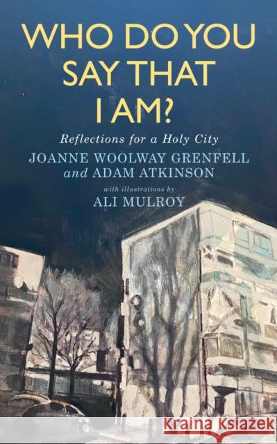 Who Do You Say That I Am?: Reflections for a holy city Adam Atkinson 9781786225696 Canterbury Press Norwich