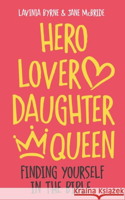 Hero Lover Daughter Queen: Finding yourself in the Bible Jane McBride 9781786225931 Canterbury Press Norwich