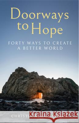 Doorways to Hope: Forty Ways to Create a Better World Christopher Chapman 9781786226099 Canterbury Press Norwich
