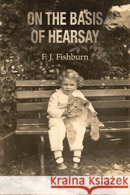 On the Basis of Hearsay F. J. Fishburn 9781786231536