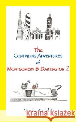 The Continuing Adventures of Montgomery & Dartington 2 Marisa Knight 9781786231987
