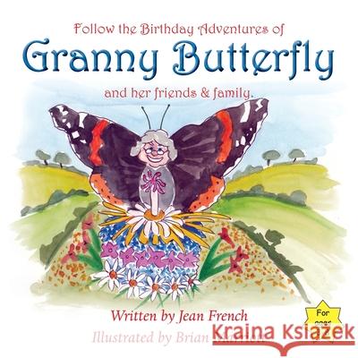 Granny Butterfly's Birthday Jean French Brian Marriott 9781786232588 Grosvenor House Publishing Limited