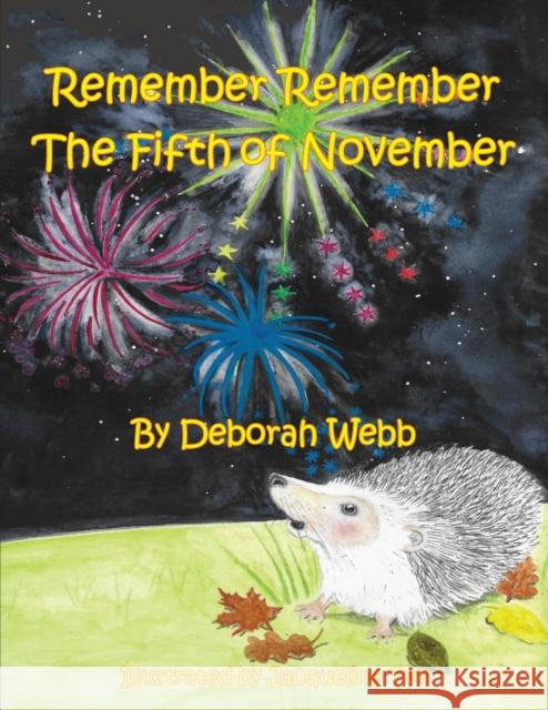 Remember Remember The Fifth of November Webb, Deborah 9781786232717 Grosvenor House Publishing Limited