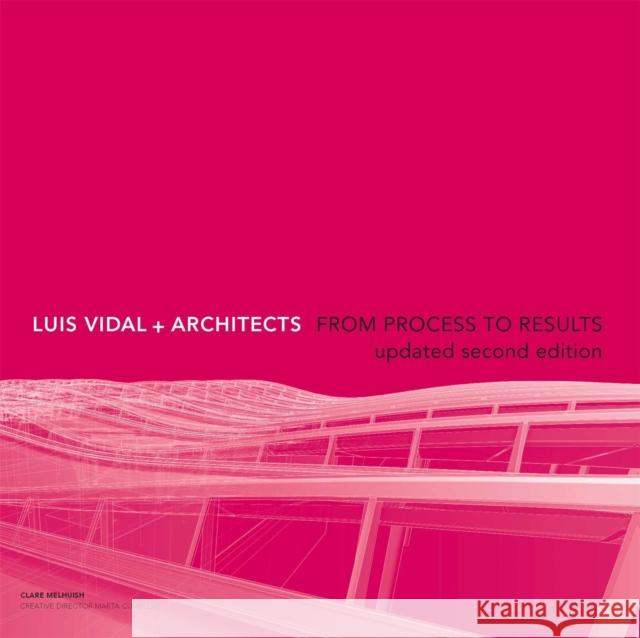 Luis Vidal + Architects 2nd Edition: From Process to Results Clare Melhuish 9781786270436 Laurence King Publishing