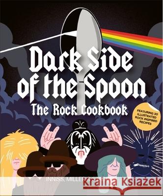 Dark Side of the Spoon: The Rock Cookbook Innes, Joe 9781786270887