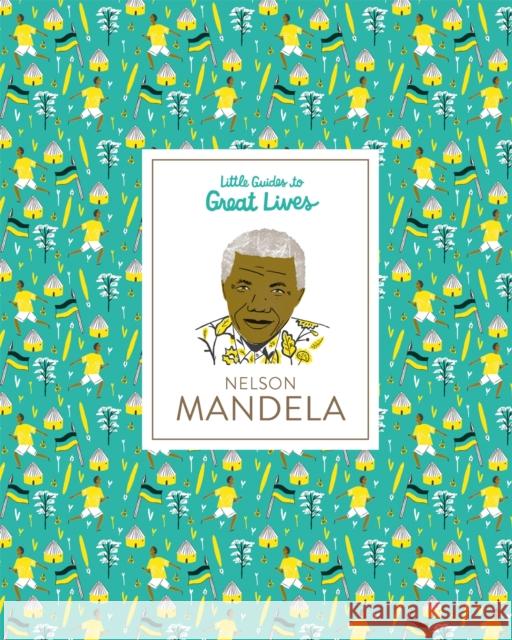 Nelson Mandela: Little Guides to Great Lives Thomas, Isabel 9781786271945 Hachette Children's Group