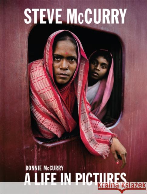 Steve McCurry: A Life in Pictures Bonnie McCurry 9781786272355 Orion Publishing Co