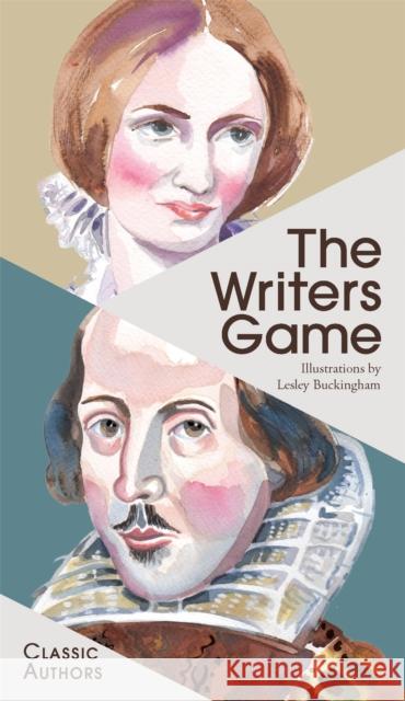 The Writers Game: Classic Authors Buckingham, Lesley 9781786272546 Laurence King