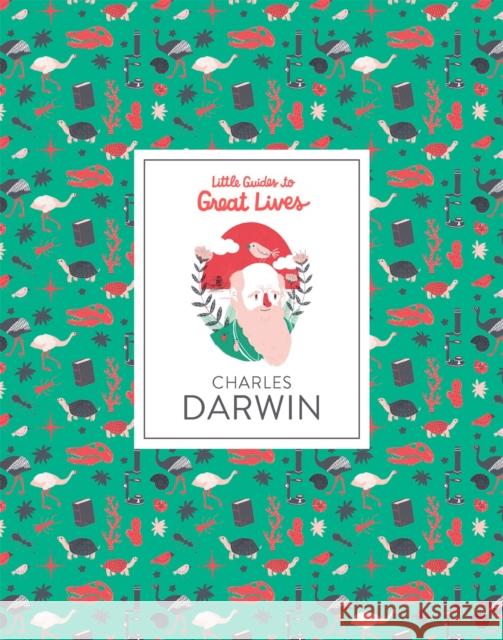 Charles Darwin: Little Guide to Great Lives Dan Green 9781786272942 Hachette Children's Group