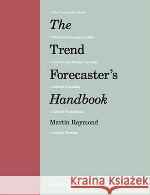The Trend Forecaster's Handbook: Second Edition Raymond, Martin 9781786273840 Laurence King Publishing