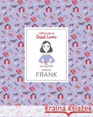 Little Guides to Great Lives: Anne Frank Thomas, Isabel 9781786273987 Laurence King