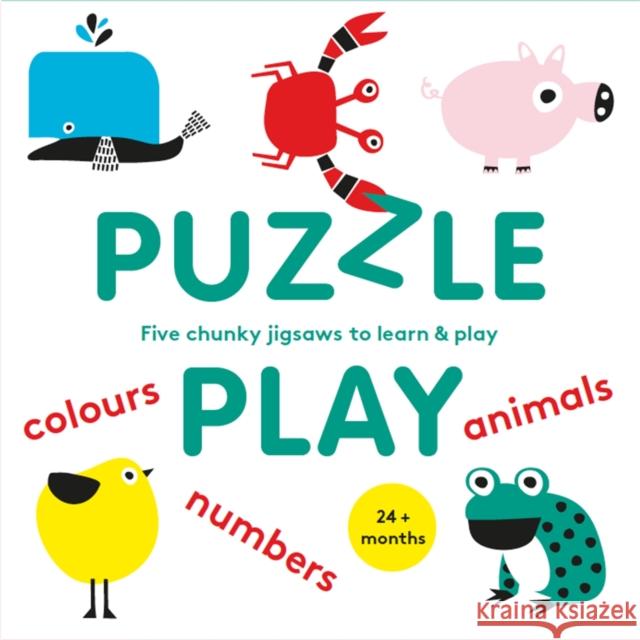 Puzzle Play: Five Chunky Jigsaws to Learn & Play Glatt, Jana 9781786274359