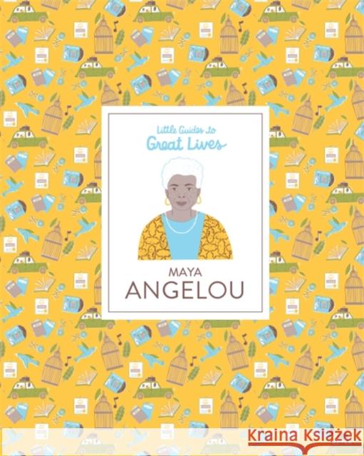 Maya Angelou (Little Guides to Great Lives) Jawando, Danielle 9781786275066 Hachette Children's Group