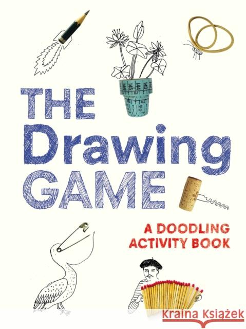 The Drawing Game: A Doodling Activity Book Nunes, Victor 9781786275165 Laurence King