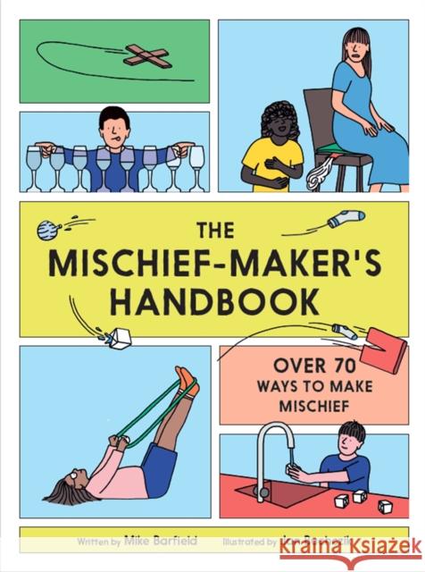 The Mischief Maker's Handbook Mike Barfield 9781786275509