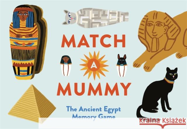 Match a Mummy: The Ancient Egypt Memory Game Anna Claybourne 9781786275837