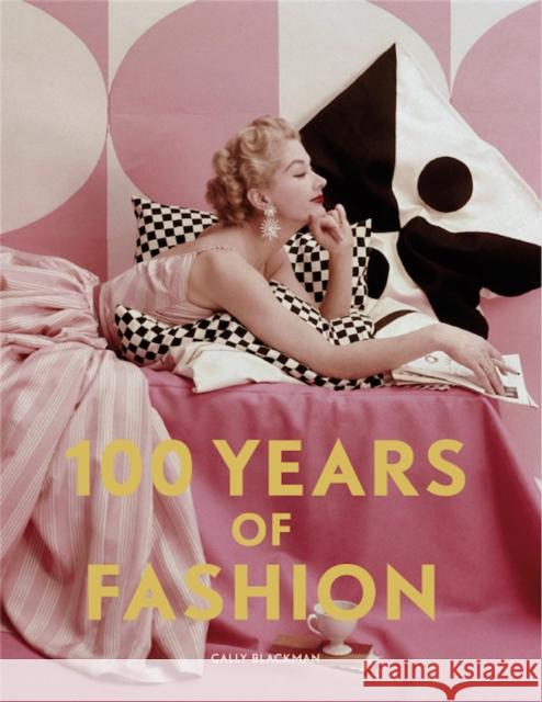 100 Years of Fashion Cally Blackman 9781786276827 Laurence King Publishing