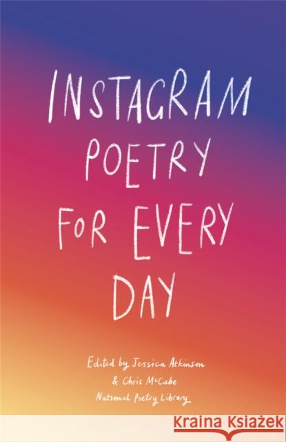 Instagram Poetry for Every Day National Poetry Library 9781786277152 Orion Publishing Co