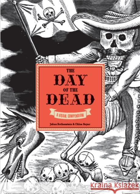 The Day of the Dead: A Visual Compendium Chlo Sayer 9781786277251 Orion Publishing Co