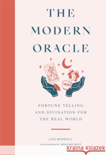 The Modern Oracle: Fortune Telling and Divination for the Real World Lisa Boswell 9781786278968 Orion Publishing Co