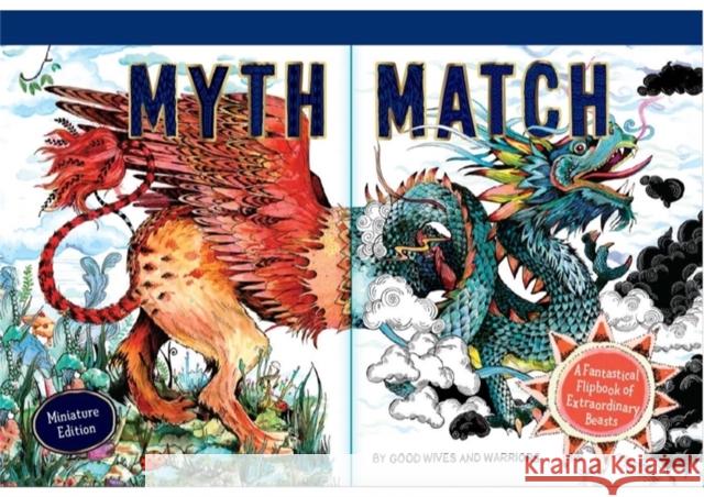 Myth Match Miniature: A Fantastical Flipbook of Extraordinary Beasts Good Wives and Warriors 9781786278975