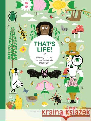 That's Life!: Looking for the Living Things All Around You Barfield, Mike 9781786279071 Laurence King