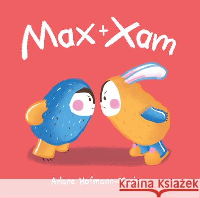 Max and Xam Ariane Hofmann-Maniyar Ariane Hofmann-Maniyar 9781786280862 Child's Play International