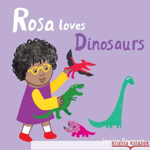 Rosa Loves Dinosaurs Jessica Spanyol Jessica Spanyol 9781786281241 Child's Play International Ltd