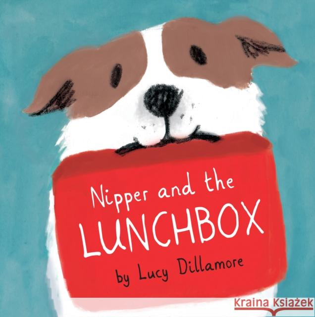 Nipper and the Lunchbox Lucy Dillamore Lucy Dillamore 9781786281791 Child's Play International Ltd