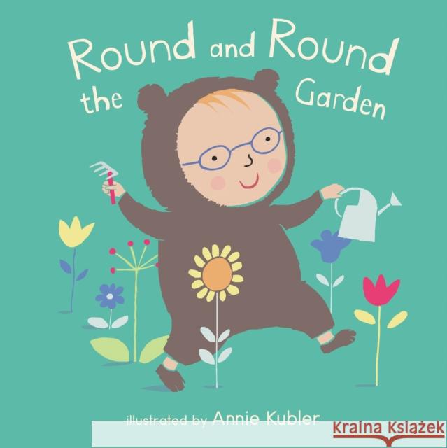 Round and Round the Garden Annie Kubler 9781786281975 Child's Play International Ltd