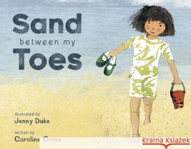 Sand Between My Toes Caroline Cross 9781786283498 Child's Play International Ltd