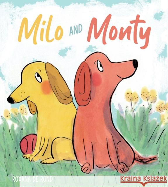 Milo and Monty Roxana d Roxana d 9781786283511 Child's Play International