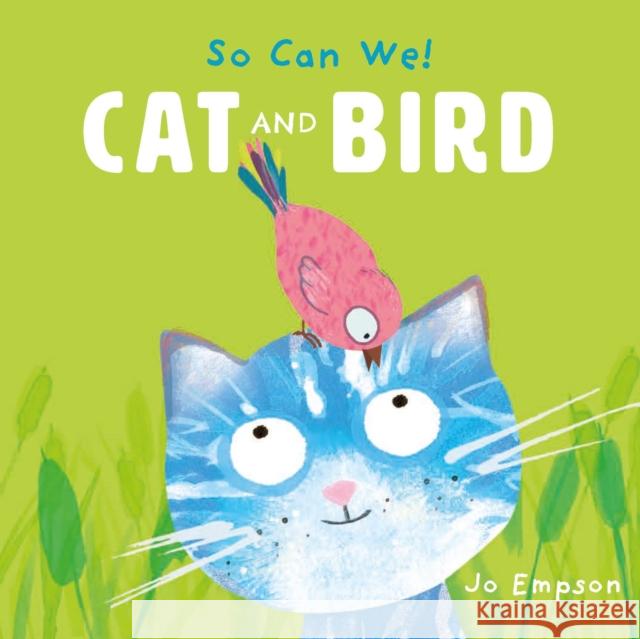 Cat and Bird Jo Empson 9781786287410 Child's Play International Ltd