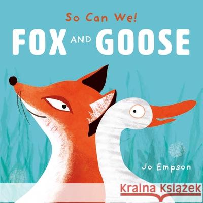 Fox and Goose Jo Empson 9781786287427 Child's Play International Ltd