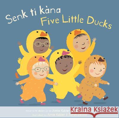 Senk Ti Kàna/Five Little Ducks Kubler, Annie 9781786287519 Child's Play International