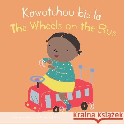 Kawotchou Bis La/The Wheels on the Bus Annie Kubler Sarah Dellow The Language Banc 9781786287526 Child's Play International