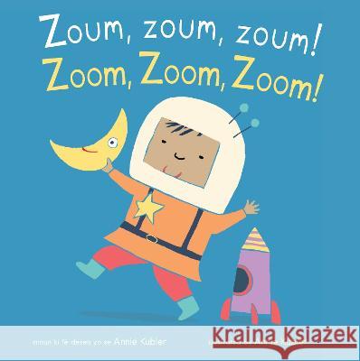 Zoum, Zoum, Zoum!/Zoom, Zoom, Zoom! Annie Kubler Sarah Dellow The Language Banc 9781786287540 Child's Play International