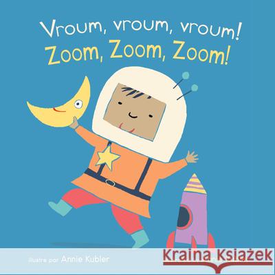 Vroum, Vroum, Vroum! / Zoom, Zoom, Zoom! Annie Kubler Sarah Dellow Piedmont Global Language Solutions 9781786287885 Child's Play International
