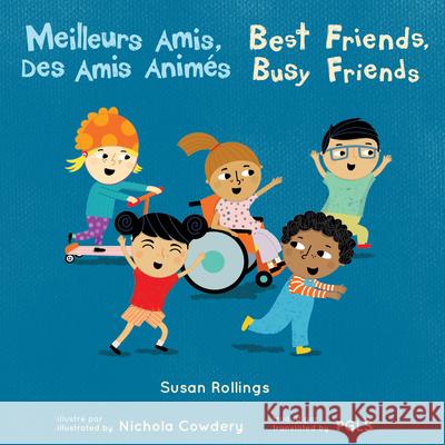 Meilleurs Amis, Des Amis Anim?s / Best Friends, Busy Friends Susan Rollings Nichola Cowdery Piedmont Global Language Solutions 9781786288042 Child's Play International