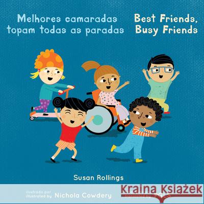 Melhores Camaradas Topam Todas as Paradas / Best Friends, Busy Friends Susan Rollings Nichola Cowdery Piedmont Global Language Solutions 9781786289278 Child's Play International