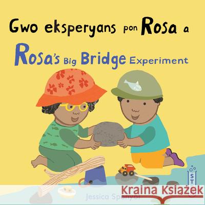Gwo Eksperyans Pon Rosa a / Rosa's Big Bridge Experiment Jessica Spanyol Jessica Spanyol Piedmont Global Language Solutions 9781786289360